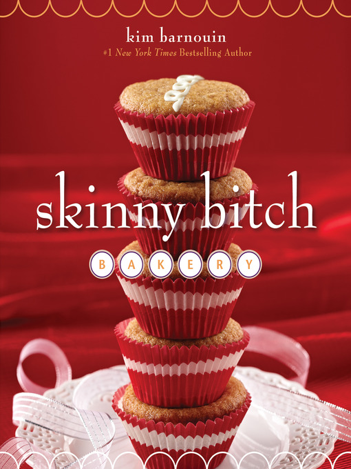 Title details for Skinny Bitch Bakery by Kim Barnouin - Available